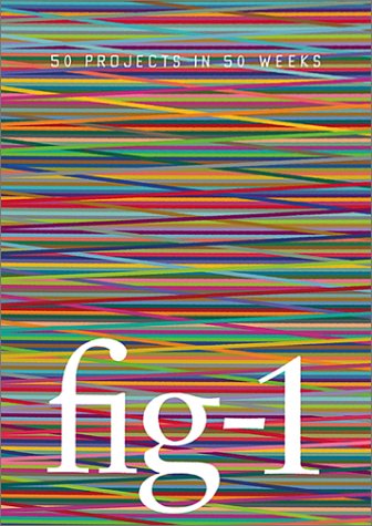 Fig-1, 50 Projects in 50 Weeks, Mark Francis , Bruce Mau Design, Richard Deacon + Martin Kreyssig